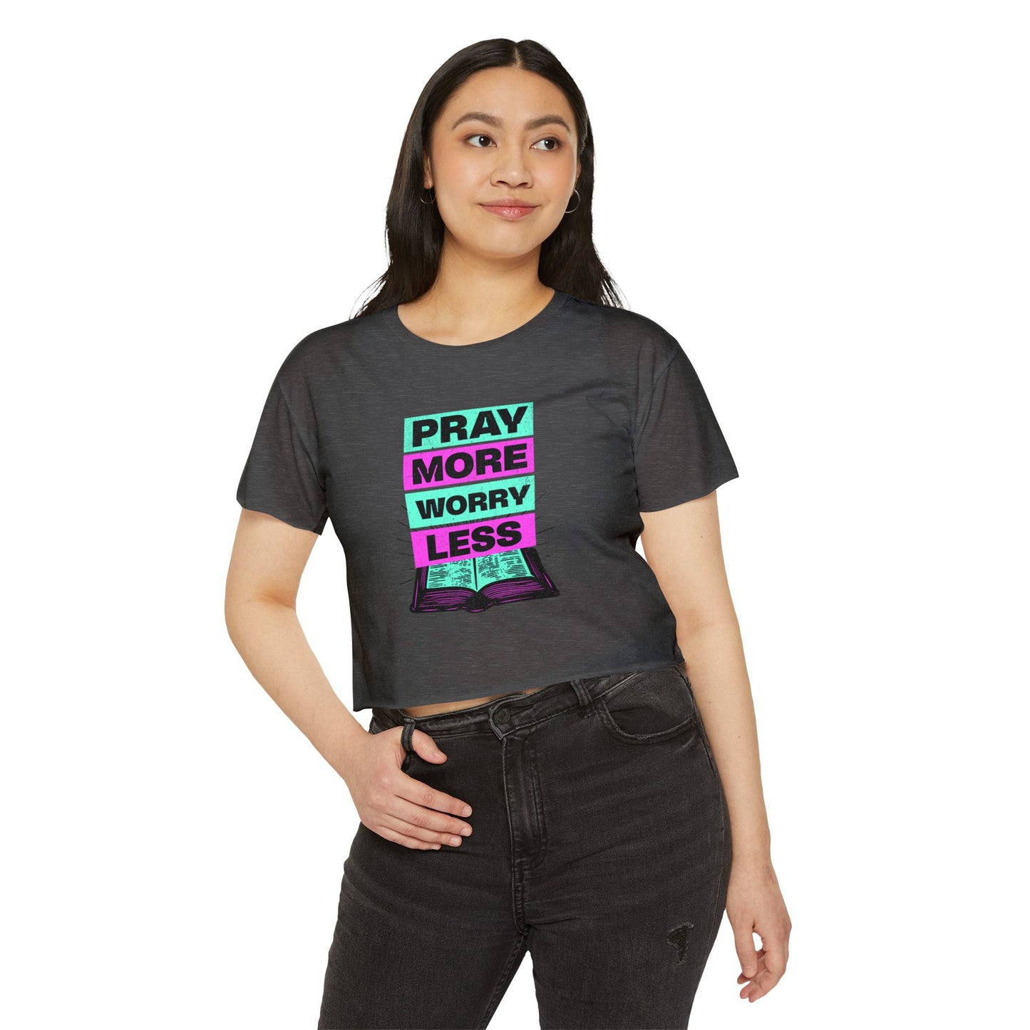 Crop Top -Pray More Worry Less