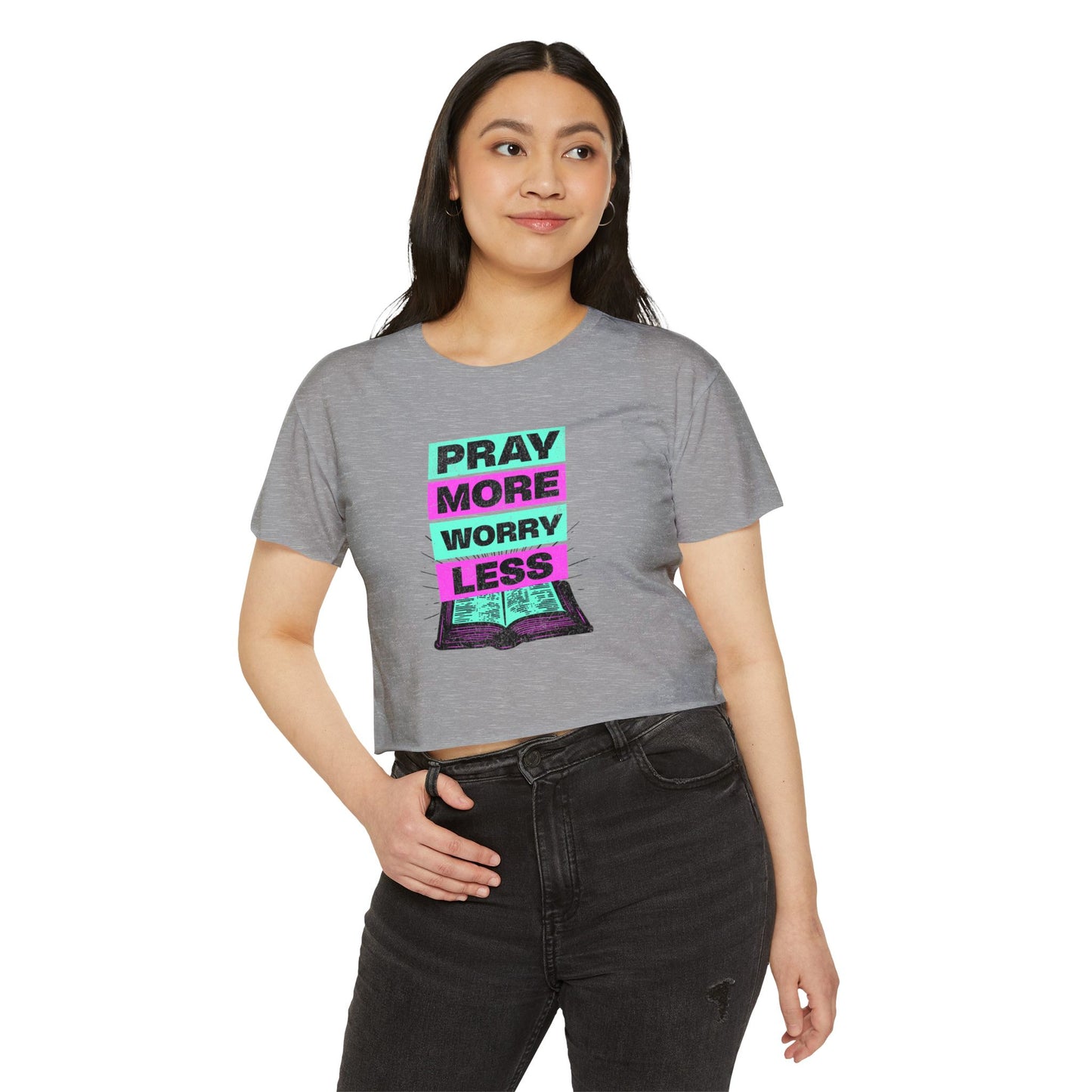 Crop Top -Pray More Worry Less