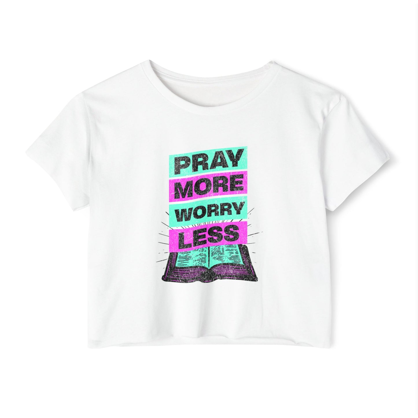 Crop Top -Pray More Worry Less